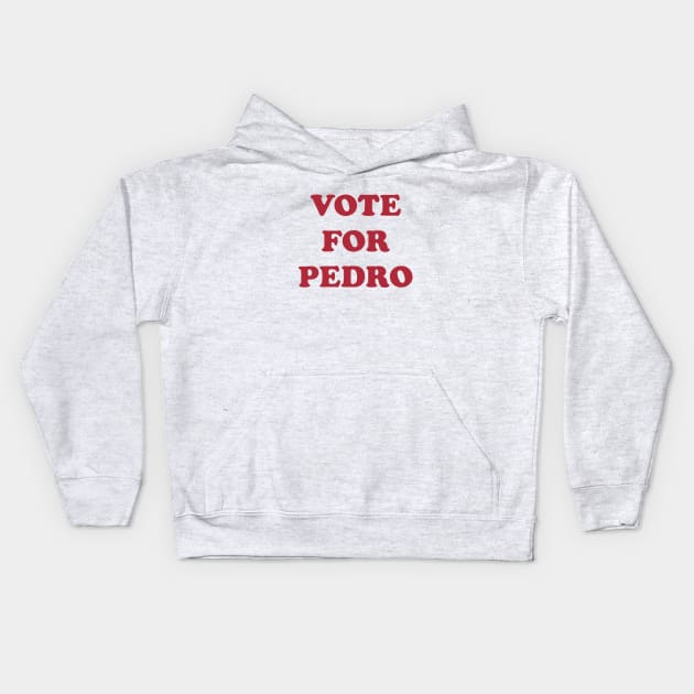 Vote for Pedro Kids Hoodie by Toby Wilkinson